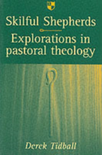 Skilful shepherds : Explorations In Pastoral Theology, Paperback / softback Book
