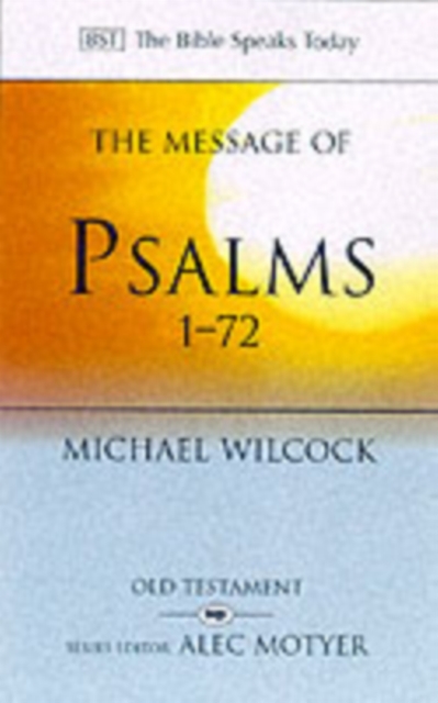 The Message of Psalms 1-72 : Songs For The People Of God, Paperback / softback Book