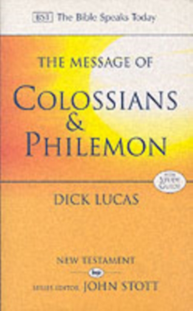 The Message of Colossians and Philemon : Fullness and Freedom, Paperback / softback Book