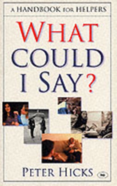 What could I say? : A Handbook For Helpers, Paperback / softback Book
