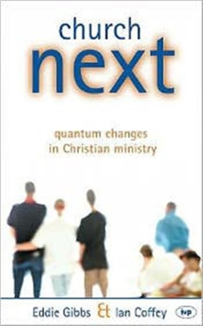 Church Next : Quantum Changes In Christian Ministry, Paperback / softback Book