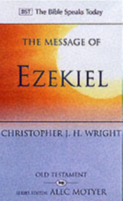 The Message of Ezekiel : A New Heart And A New Spirit, Paperback / softback Book