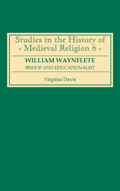 William Waynflete : Bishop and Educationalist, Hardback Book