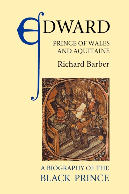 Edward, Prince of Wales and Aquitaine : A Biography of the Black Prince, Paperback / softback Book