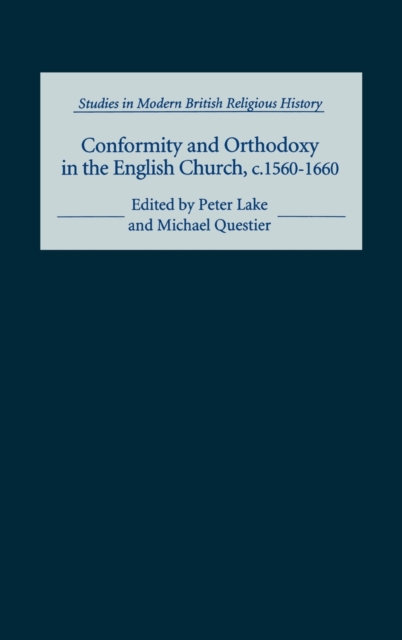 Conformity and Orthodoxy in the English Church, c.1560-1660, Hardback Book
