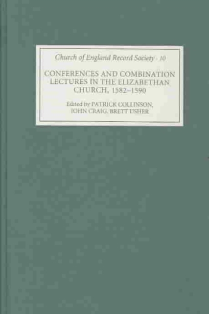 Conferences and Combination Lectures in the Elizabethan Church: Dedham and Bury St Edmunds, 1582-1590, Hardback Book