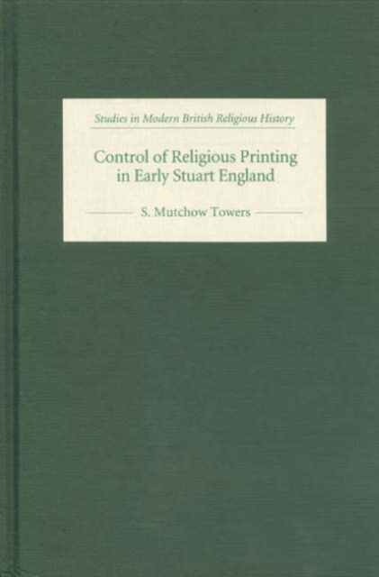 Control of Religious Printing in Early Stuart England, Hardback Book