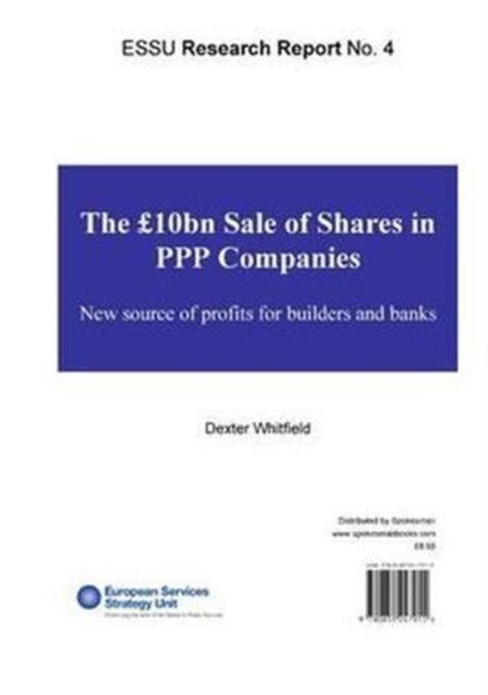 The GBP10bn Sale of Share in PPP Companies : New Source of Profits for Builders and Banks, Pamphlet Book