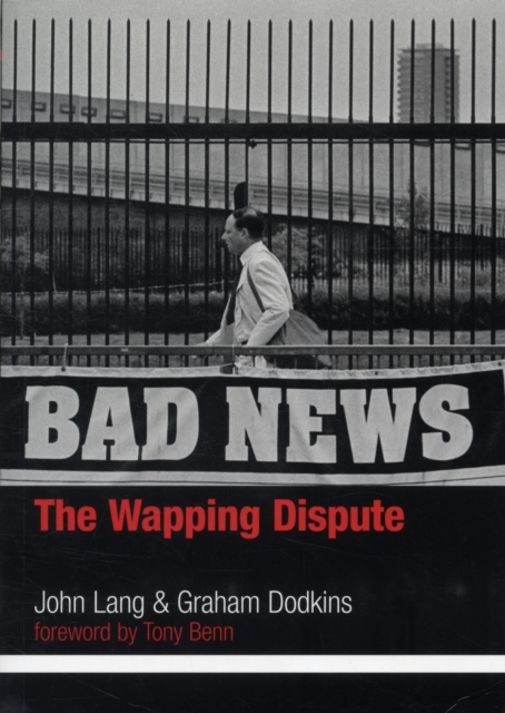 Bad News : The Wapping Dispute, Paperback / softback Book