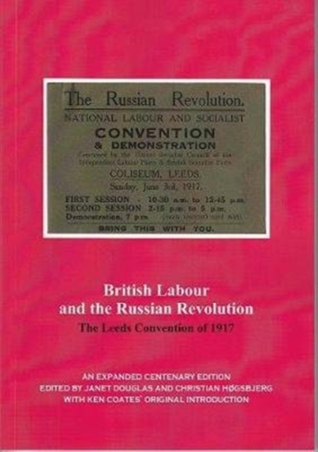 British Labour and the Russian Revolution : The Leeds Convention of 1917, Paperback / softback Book