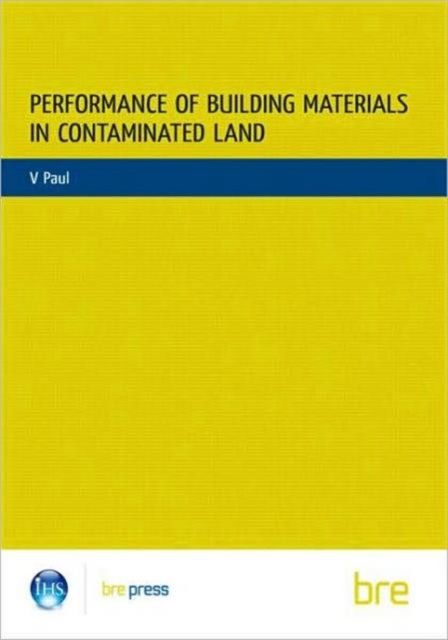 Performance of Building Materials on Contaminated Land : (BR 255), Paperback / softback Book