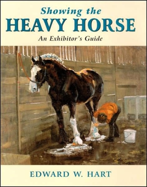Showing the Heavy Horse, Hardback Book
