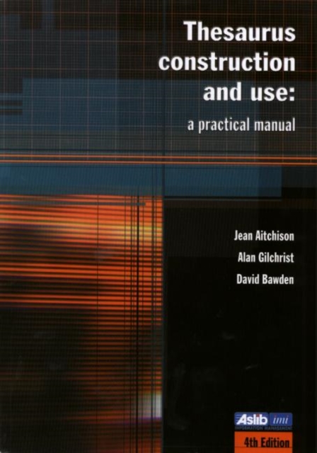 Thesaurus Construction and Use : A Practical Manual, Paperback / softback Book