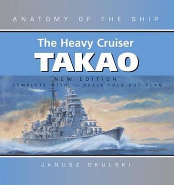 The Heavy Cruiser "Takao", Hardback Book