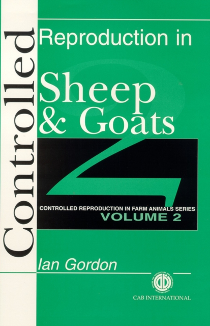 Controlled Reproduction in Farm Animals Series, Volume 2 : Controlled Reproduction in Sheep and Goats, Hardback Book