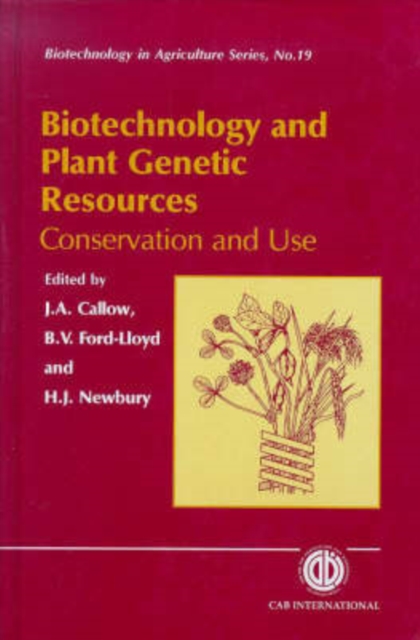 Biotechnology and Plant Genetic Resources : Conservation and Use, Hardback Book