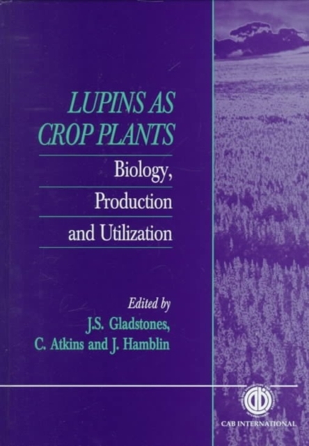 Lupins as Crop Plants : Biology, Production and Utilization, Hardback Book