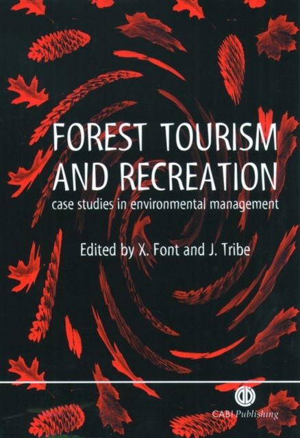 Forest Tourism and Recreation : Case Studies in Environmental Management, Hardback Book