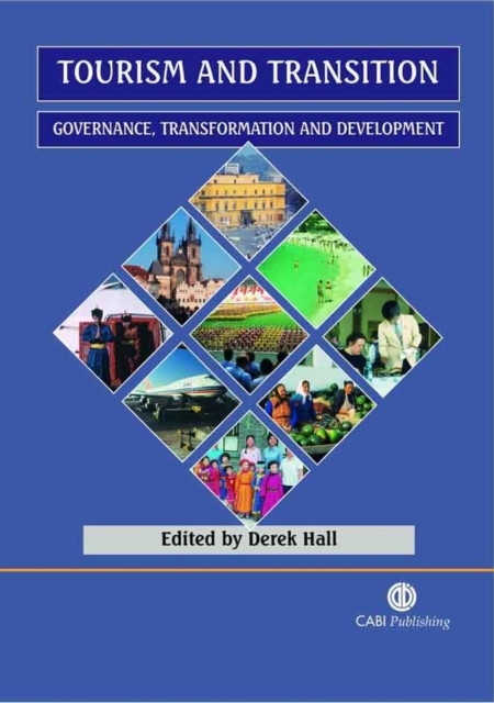 Tourism and Transition : Governance, Transformation and Development, Hardback Book