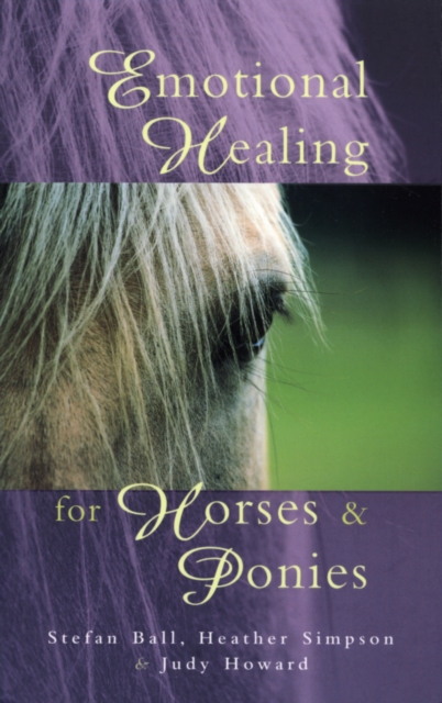 Emotional Healing For Horses & Ponies, Paperback / softback Book