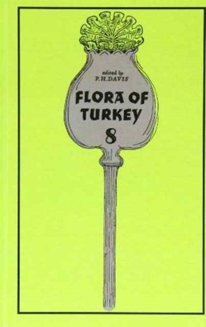 Flora of Turkey and the East Aegean Islands : Vol.8, Hardback Book