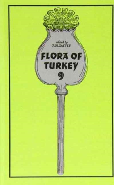 Flora of Turkey and the East Aegan Islands : Vol.9, Hardback Book
