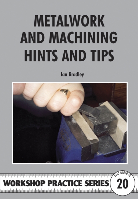 Metalwork and Machining Hints and Tips, Paperback / softback Book