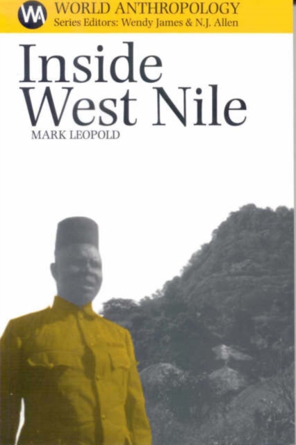 Inside West Nile : Violence, History and Representation on an African Frontier, Hardback Book
