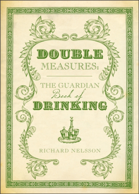 Double Measures : The "Guardian" Book of Drinking, Hardback Book