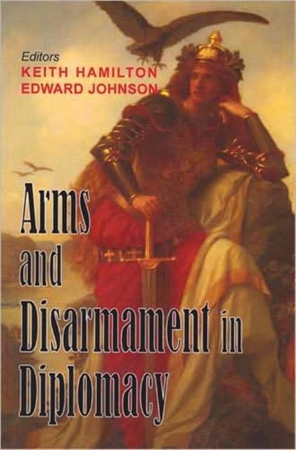 Arms and Disarmament in Diplomacy, Hardback Book