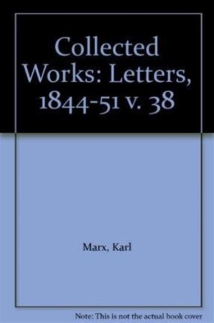 Collected Works : Letters, 1844-51 v. 38, Hardback Book