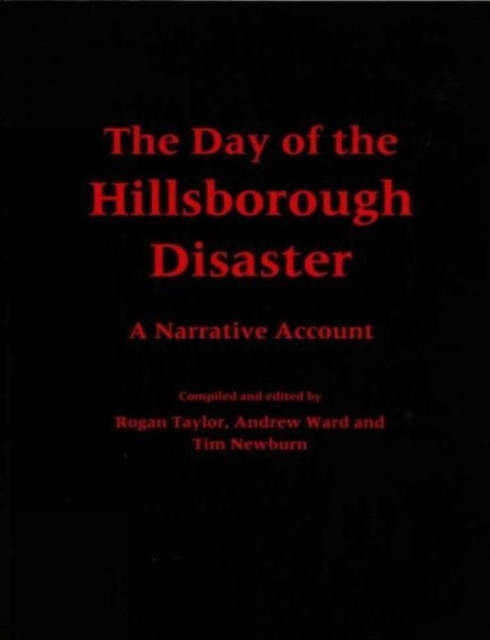 The Day of the Hillsborough Disaster : A Narrative Account, Paperback / softback Book