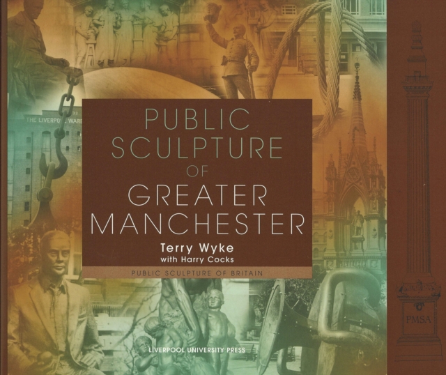 Public Sculpture of Greater Manchester, Paperback Book