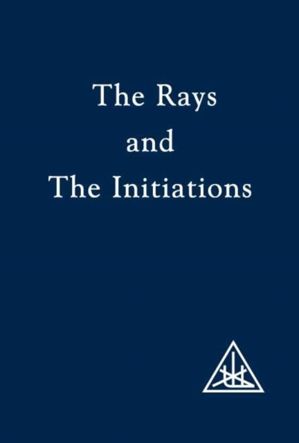 The Rays and the Initiations : Rays and  the Initiations v.5, Paperback / softback Book