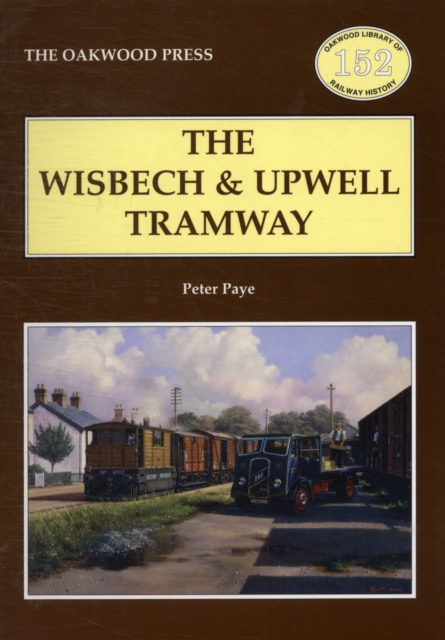 The Wisbech and Upwell Tramway, Paperback / softback Book
