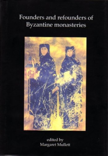 FOUNDERS AND REFOUNDERS OF BYZANTINE MON,  Book