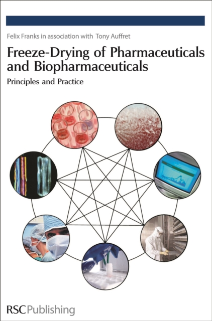 Freeze-drying of Pharmaceuticals and Biopharmaceuticals : Principles and Practice, Paperback / softback Book