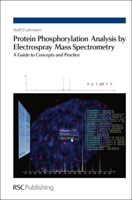Protein Phosphorylation Analysis by Electrospray Mass Spectrometry : A Guide to Concepts and Practice, Hardback Book