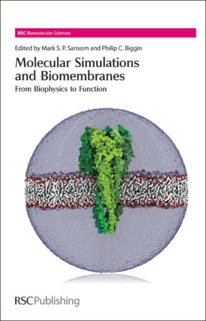 Molecular Simulations and Biomembranes : From Biophysics to Function, Hardback Book