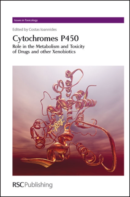 Cytochromes P450 : Role in the Metabolism and Toxicity of Drugs and other Xenobiotics, Hardback Book