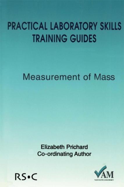 Practical Laboratory Skills Training Guides : Measurement of Mass, Paperback / softback Book