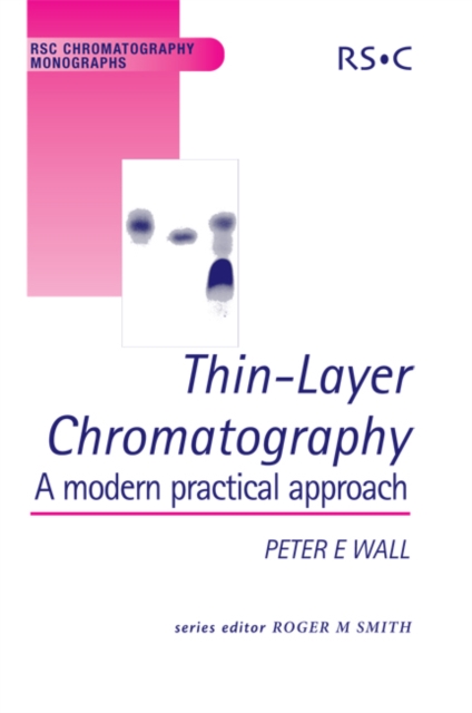 Thin-Layer Chromatography : A Modern Practical Approach, Hardback Book