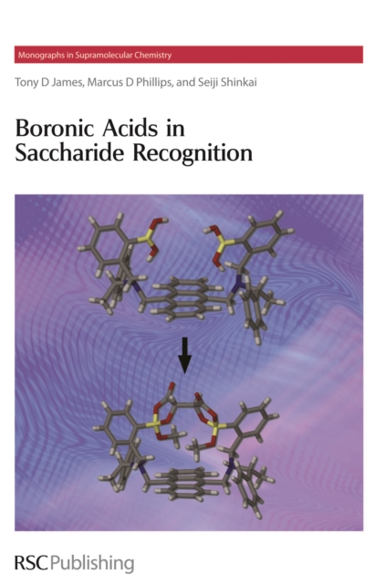 Boronic Acids in Saccharide Recognition, Hardback Book
