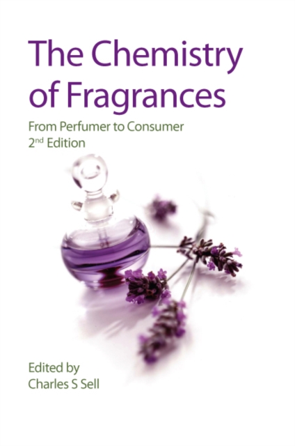 The Chemistry of Fragrances : From Perfumer to Consumer, Hardback Book