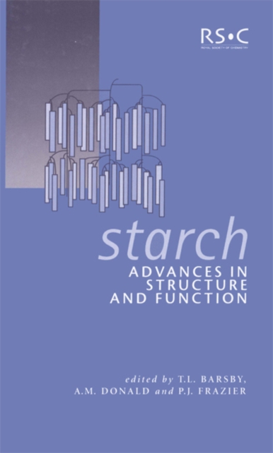 Starch : Advances in Structure and Function, Hardback Book