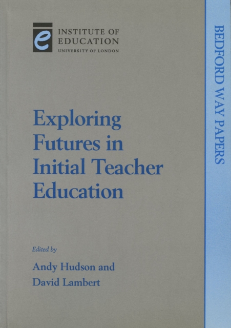 Exploring Futures in Initial Teacher Education, Paperback Book