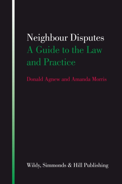 Neighbour Disputes : A Guide to the Law and Practice, Paperback / softback Book