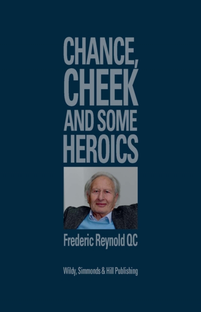 Chance, Cheek and Some Heroics, Hardback Book