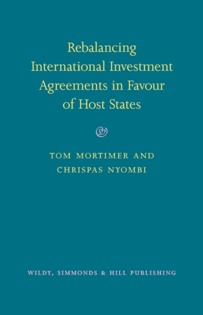 Rebalancing International Investment Agreements in Favour of Host States, Hardback Book