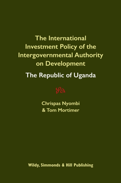 International Investment Policy of the Intergovernmental Authority on Development: The Republic of Uganda, Paperback / softback Book